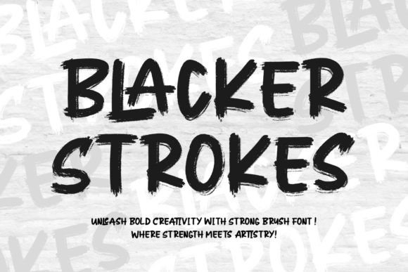 Blacker Strokes: A Wild Brush Font for Bold Brand Identity