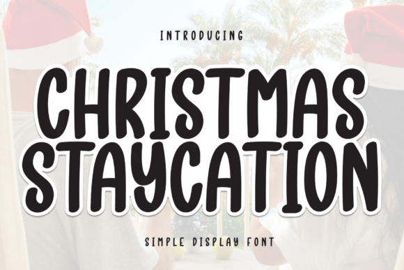 Christmas Staycation: The Perfect Handwritten Typeface for Seasonal Creations